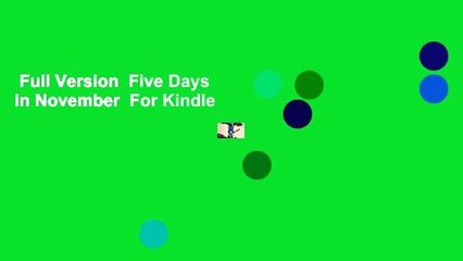 Full Version  Five Days in November  For Kindle