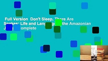 Full Version  Don't Sleep, There Are Snakes: Life and Language in the Amazonian Jungle Complete