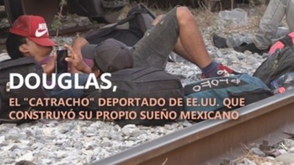 Douglas, el "catracho" deportado de EE.UU. que construyó su propio sueño mexicano