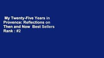 My Twenty-Five Years in Provence: Reflections on Then and Now  Best Sellers Rank : #2