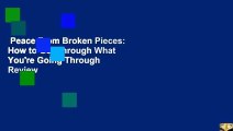Peace From Broken Pieces: How to Get Through What You're Going Through  Review