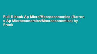 Full E-book Ap Micro/Macroeconomics (Barron s Ap Microeconomics/Macroeconomics) by Frank Musgrave