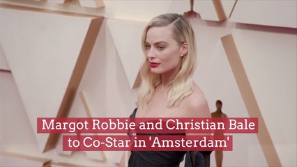 Margot Robbie And Christian Bale Join A New Movie