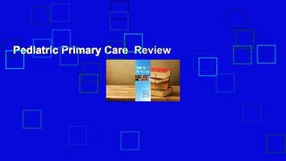 Pediatric Primary Care  Review
