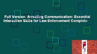 Full Version  Arresting Communication: Essential Interaction Skills for Law Enforcement Complete