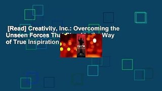[Read] Creativity, Inc.: Overcoming the Unseen Forces That Stand in the Way of True Inspiration
