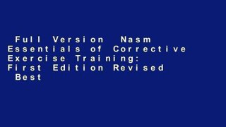 Full Version  Nasm Essentials of Corrective Exercise Training: First Edition Revised  Best
