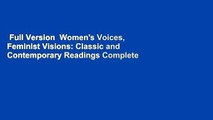 Full Version  Women's Voices, Feminist Visions: Classic and Contemporary Readings Complete