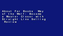 About For Books  Way of the Wolf: Become a Master Closer with Straight Line Selling  Review