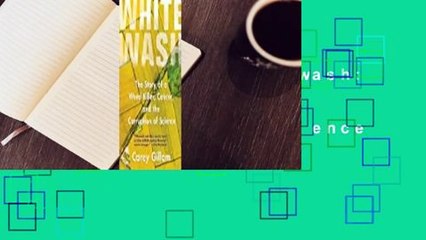 Full version  Whitewash: The Story of a Weed Killer, Cancer, and the Corruption of Science  For