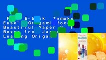Full E-book  Tomoko Fuse's Origami Boxes: Beautiful Paper Gift Boxes from Japan's Leading Origami