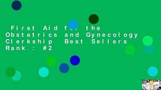 First Aid for the Obstetrics and Gynecology Clerkship  Best Sellers Rank : #2