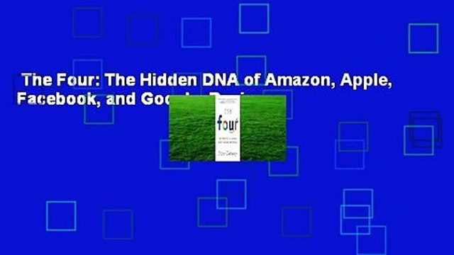 The Four: The Hidden DNA of Amazon, Apple, Facebook, and Google Review