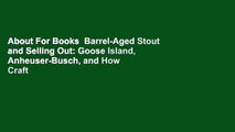 About For Books  Barrel-Aged Stout and Selling Out: Goose Island, Anheuser-Busch, and How Craft