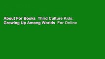 About For Books  Third Culture Kids: Growing Up Among Worlds  For Online