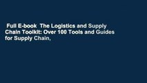 Full E-book  The Logistics and Supply Chain Toolkit: Over 100 Tools and Guides for Supply Chain,