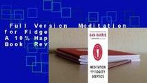 Full Version  Meditation for Fidgety Skeptics: A 10% Happier How-To Book  Review