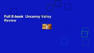 Full E-book  Uncanny Valley  Review