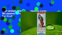 Full version  Wisdom for Healing Cards: 50 Lessons in Personal Empowerment  For Kindle