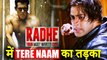 Salman Khan’s Radhe - Your Most Wanted Bhai To Have This Tere Naam Touch To It