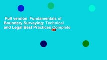 Full version  Fundamentals of Boundary Surveying: Technical and Legal Best Practices Complete