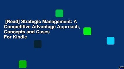 [Read] Strategic Management: A Competitive Advantage Approach, Concepts and Cases  For Kindle