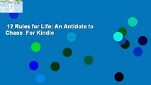 12 Rules for Life: An Antidote to Chaos  For Kindle