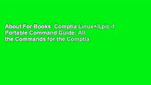 About For Books  Comptia Linux /Lpic-1 Portable Command Guide: All the Commands for the Comptia