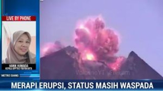 Merapi Erupsi, Warga Diimbau Jauhi Radius 3 Km dari Puncak