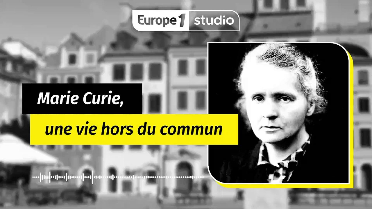 Marie Curie : un parcours hors du commun