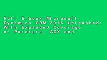 Full E-book Microsoft Dynamics CRM 2016 Unleashed: With Expanded Coverage of Parature, ADX and