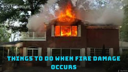 Things to Do When Fire Damage Occurs