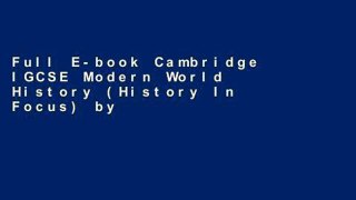 Full E-book Cambridge IGCSE Modern World History (History In Focus) by Michael Scott-Baumann