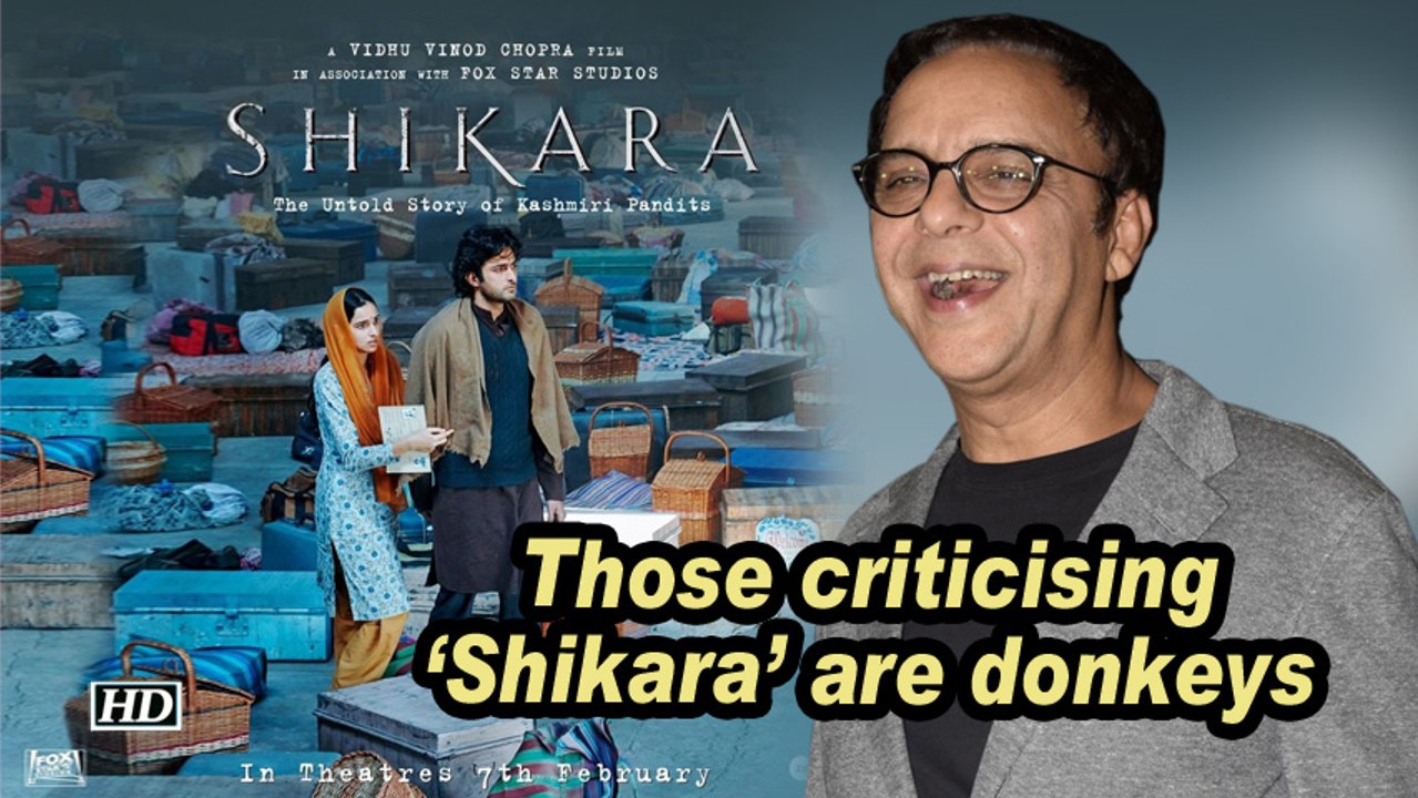 Vidhu Vinod Chopra: Those criticising 'Shikara' are donkeys