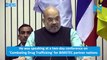Zero tolerance policy towards narcotics: Home Minister Amit Shah