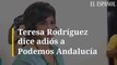 Teresa Rodríguez dice adiós a Podemos Andalucía