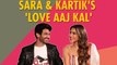 Sara Ali Khan & Kartik Aaryan's Love Confessions | Love Aaj Kal