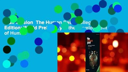 Full Version  The Human Past: College Edition: World Prehistory & the Development of Human