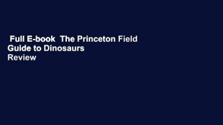 Full E-book  The Princeton Field Guide to Dinosaurs  Review