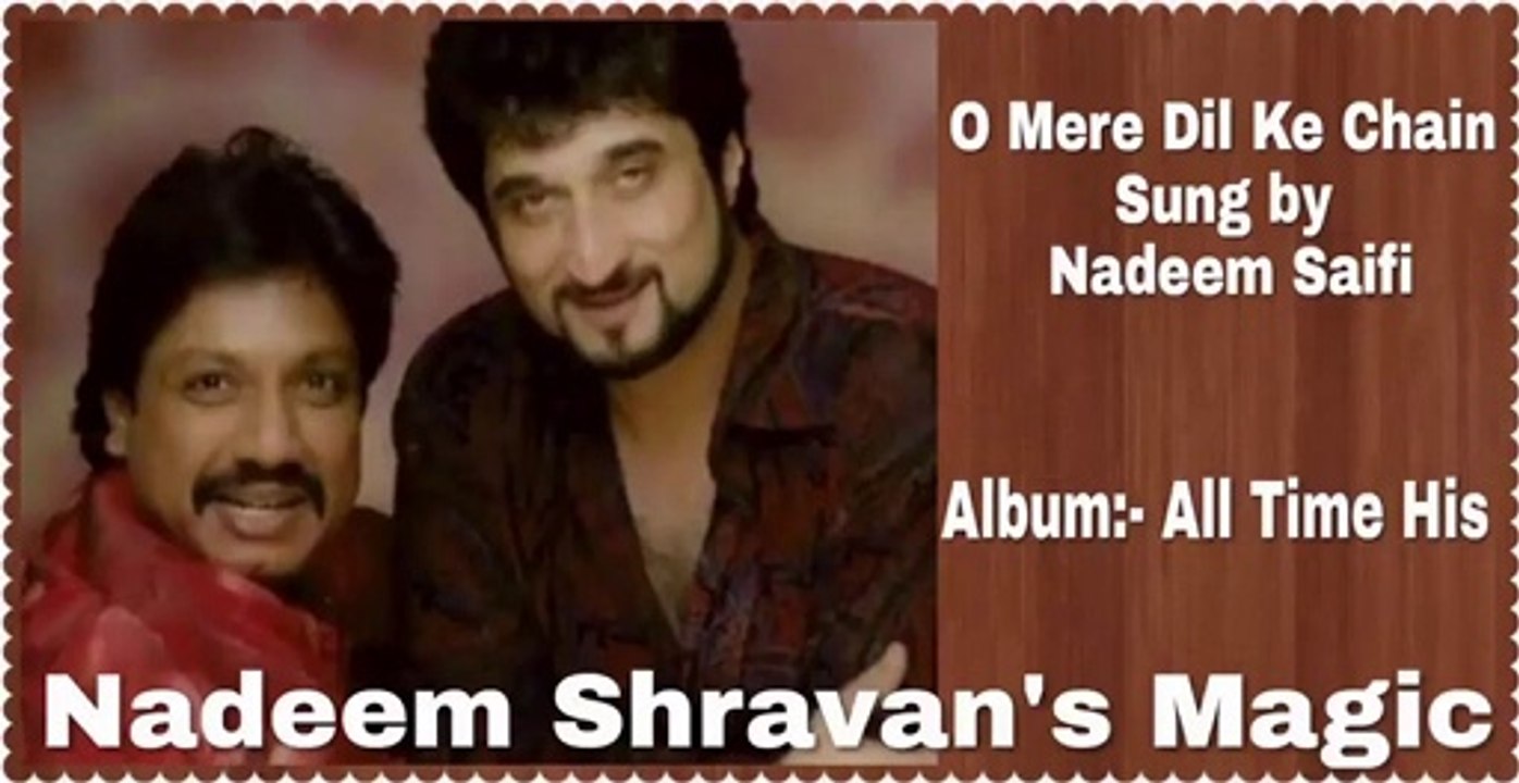 O Mere Dil Ke Chain Rare Song by Nadeem Saifi