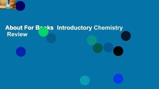 About For Books  Introductory Chemistry  Review