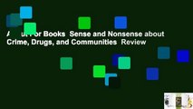 About For Books  Sense and Nonsense about Crime, Drugs, and Communities  Review