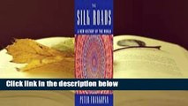 [Read] The Silk Roads: A New History of the World  For Kindle