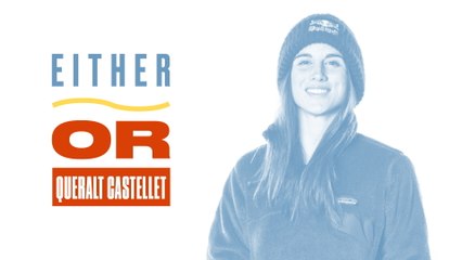 Either, Or: Queralt Castellet Stands by 10% Rule, Prefers Hoodies, and Loves Methods