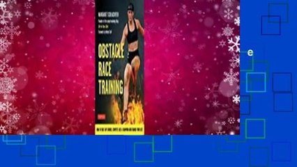 About For Books  Obstacle Race Training: How to Beat Any Course, Compete Like a Champion and