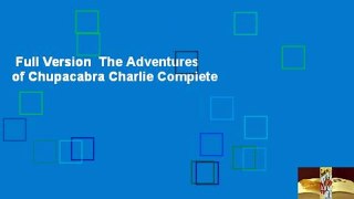 Full Version  The Adventures of Chupacabra Charlie Complete