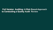 Full Version  Auditing: A Risk Based-Approach to Conducting a Quality Audit  Review