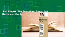 Full E-book  The Everything Store: Jeff Bezos and the Age of Amazon  For Kindle