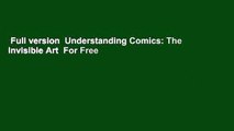 Full version  Understanding Comics: The Invisible Art  For Free