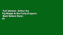 Full Version  Arthur the Fly-Slayer & the Forty Dragons  Best Sellers Rank : #4